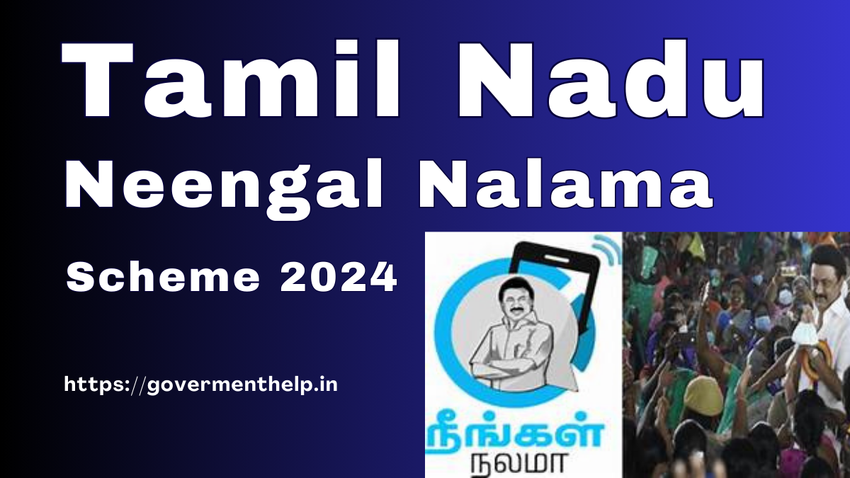 Neengal Nalama Scheme 2024