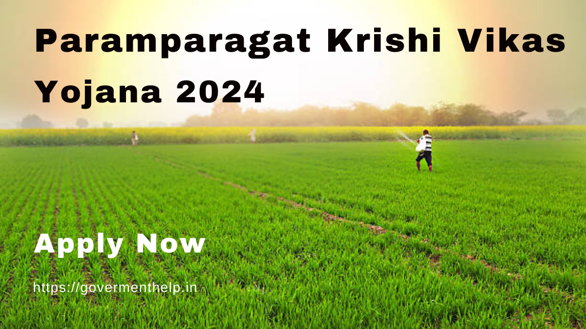 Paramparagat Krishi Vikas Yojana